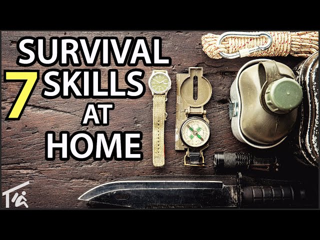 7 Critical Survival Skills You Can Practice at Home