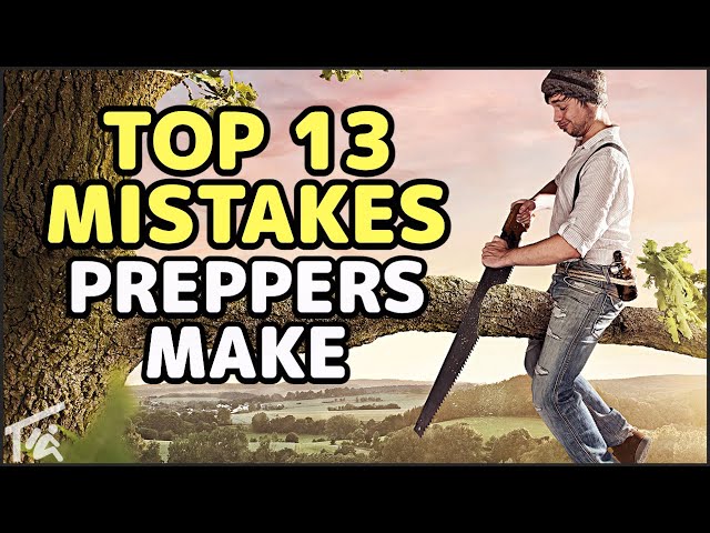 Top 13 Mistakes Preppers Make